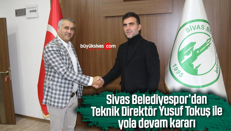 Sivas Belediyespor’dan Teknik Direktör Yusuf Tokuş ile yola devam kararı