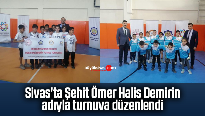 Sivas’ta Şehit Ömer Halis Demirin adıyla turnuva düzenlendi