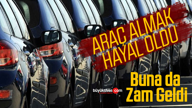 Sıfır araç fiyatlarına yüzde 4-10 arasında değişen oranlarda zam yapıldı