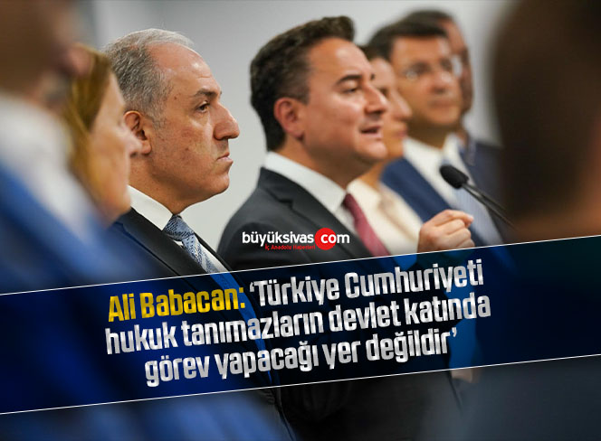 Ali Babacan: ‘Türkiye Cumhuriyeti, hukuk tanımazların devlet katında görev yapacağı yer değildir’