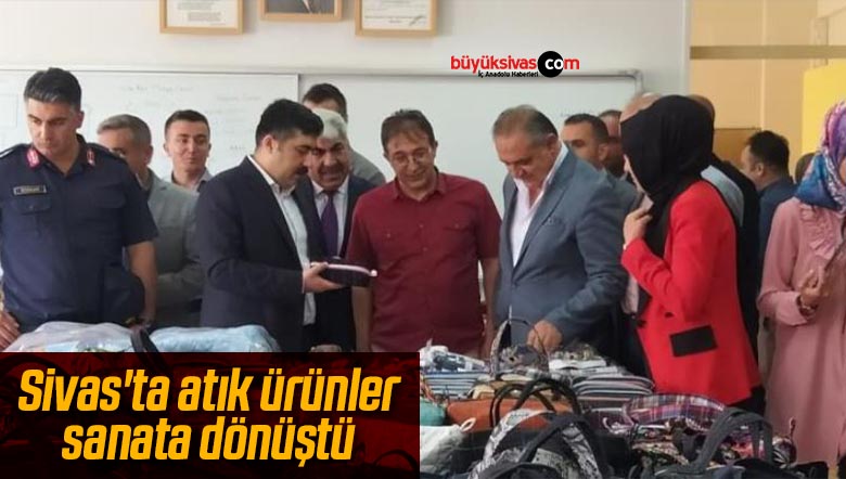 Sivas’ta atık ürünler sanata dönüştü