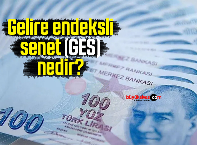 Gelire endeksli senet (GES) nedir?