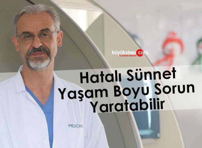 Mahmut Aluç “Hatalı Sünnet Yaşam Boyu Sorun Yaratabilir!”