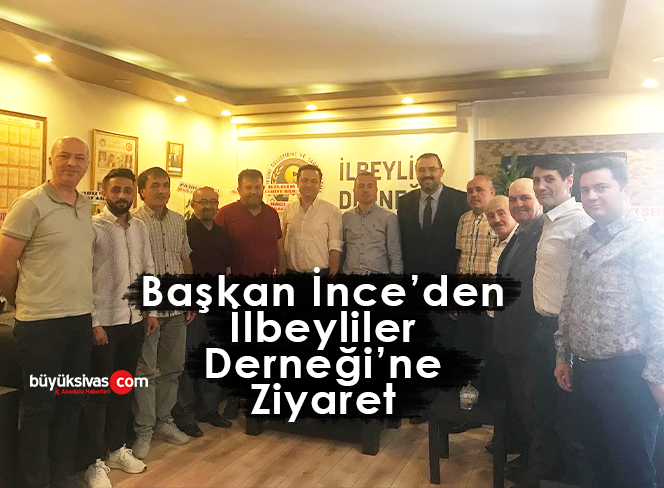 Deva Partisi Sivas İl Başkanlığı’ndan İlbeyliler Derneği’ne Ziyaret