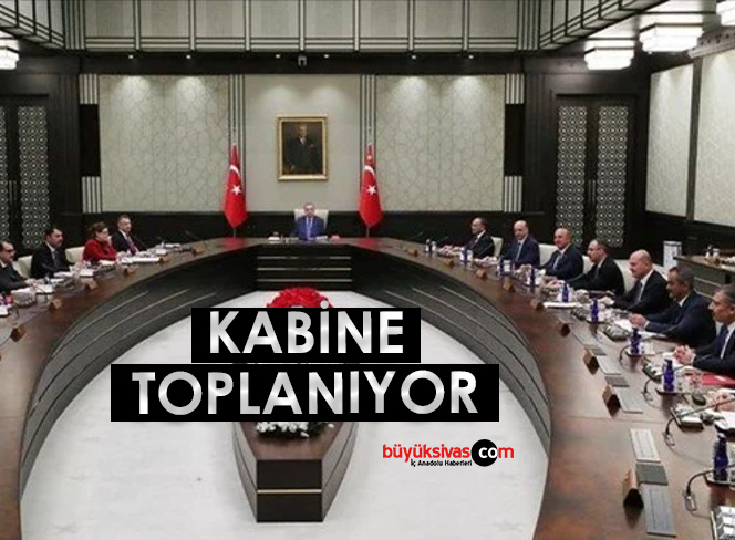 Kabine toplantısında gündeme alınacak konular