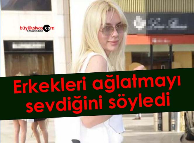 Aleyna Tilki erkekleri ağlatmayı sevdiğini söyledi