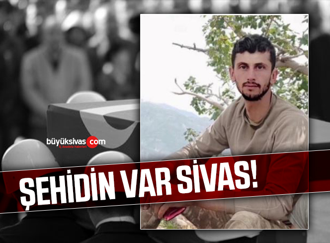 şehidin var sivas