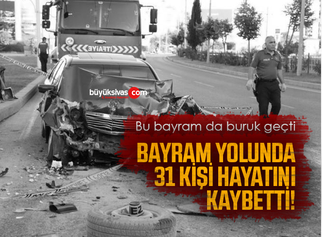 Kurban Bayramı’nda trafik kazalarında 31 kişi hayatını kaybetti