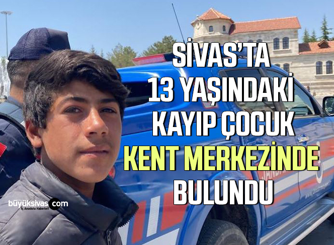 13 yaşındaki kayıp çocuk kent merkezinde bulundu