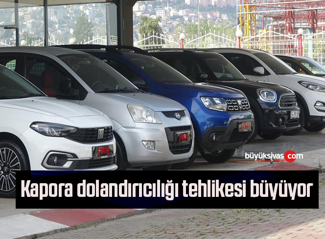 Kapora dolandırıcılığı tehlikesi büyüyor