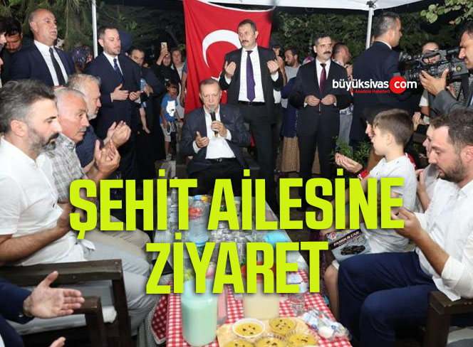 Cumhurbaşkanı Erdoğan, şehit ailesini ziyaret etti