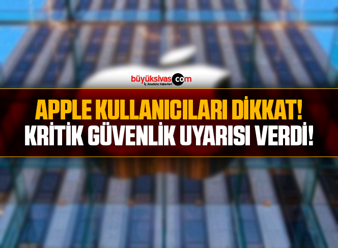 Apple’dan kullanıcılarına kritik güvenlik uyarısı!