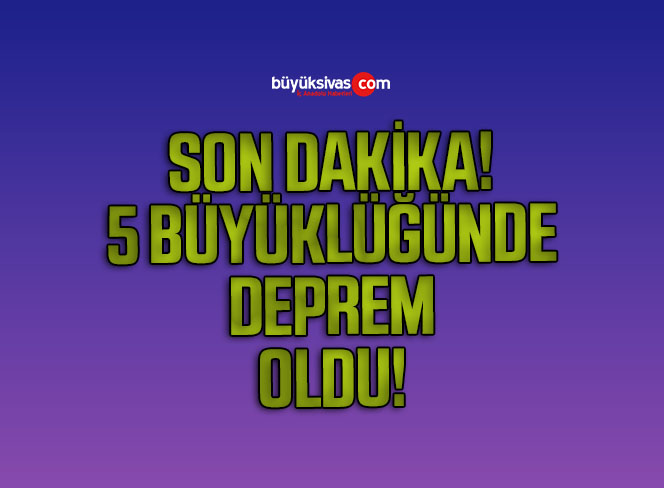 5.0 büyüklüğünde deprem