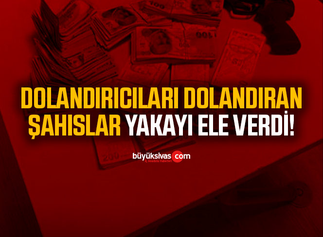 Dolandırıcıları dolandıran 3 şüpheli yakalandı