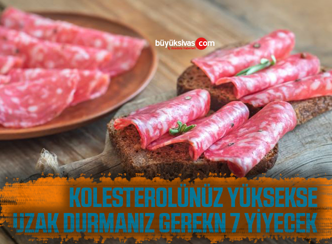 Kolesterolünüz yüksekse uzak durmanız gereken 7 yiyecek