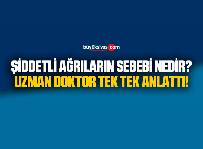 ŞİDDETLİ AĞRI