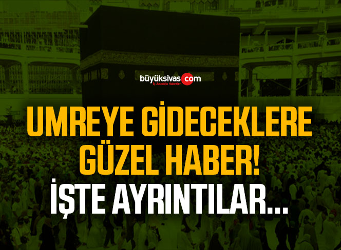 Umreye gideceklere güzel haber! İşte Ayrıntılar!