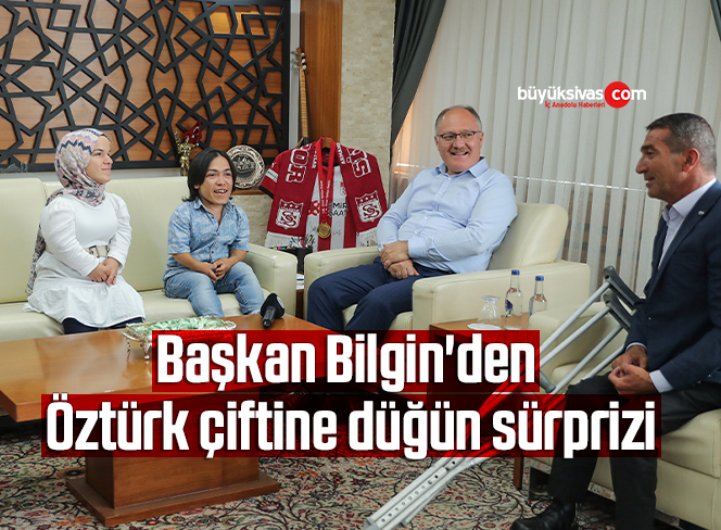Başkan Bilgin’den Öztürk çiftine düğün sürprizi