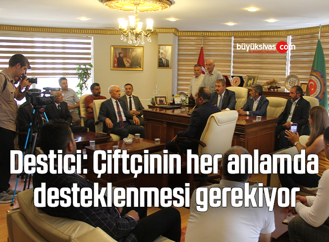Destici: Çiftçinin her anlamda desteklenmesi gerekiyor