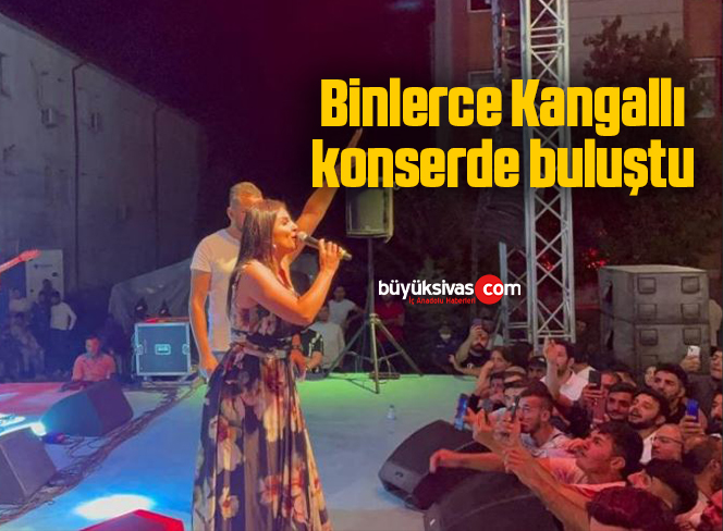 Binlerce Kangallı konserde buluştu