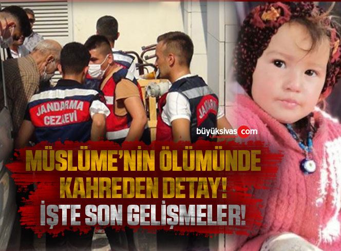 Müslüme’nin ölümünde kahreden detay ortaya çıktı! İşte ayrıntılar!