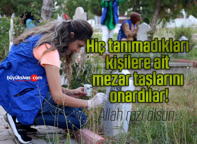 Gönüllü gençler, hiç tanımadıkları kişilere ait mezar taşlarını onardı!