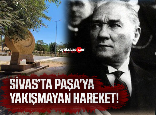 Sivas’ta Paşa’ya Yakışmayan Hareket