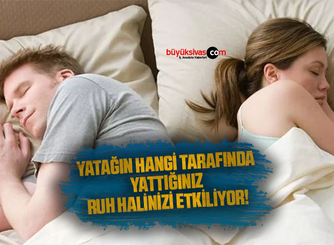 Yatağın hangi tarafında yattığınız ruh halinizi etkiliyor