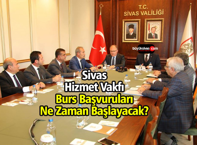 Sivas Hizmet Vakfı Burs Başvuruları Ne Zaman Başlayacak?