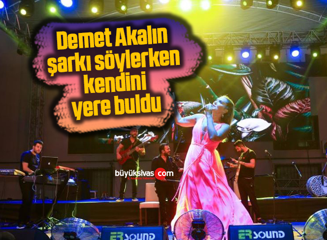 Demet Akalın şarkı söylerken kendini yere buldu