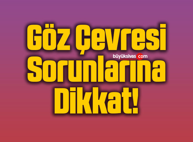 göz çevresi