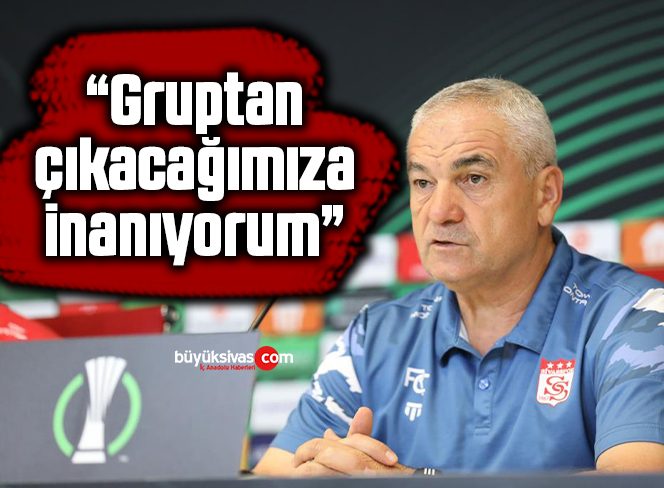 Rıza Çalımbay: “Gruptan çıkacağımıza inanıyorum”