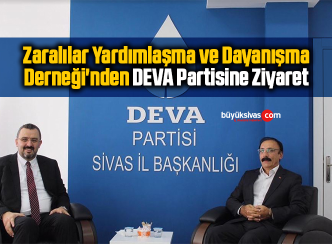 Zaralılar Yardımlaşma ve Dayanışma Derneği’nden DEVA Partisine Ziyaret