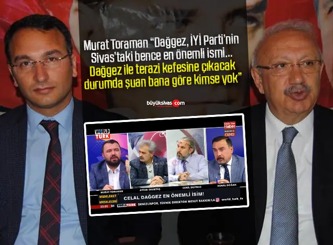 İYİ Parti’nin Sivas’taki Abisi Kim? Celal Dağgez İçin Kim Ne Dedi?