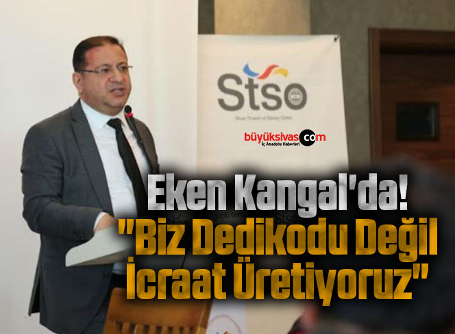 Mustafa Eken Kangal’da! “Biz Dedikodu Değil İcraat Üretiyoruz”