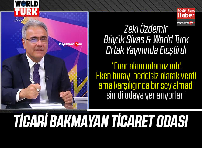 Meselelere Ticari Bakmayan Ticaret Odasını Zeki Özdemir Böyle Eleştirdi