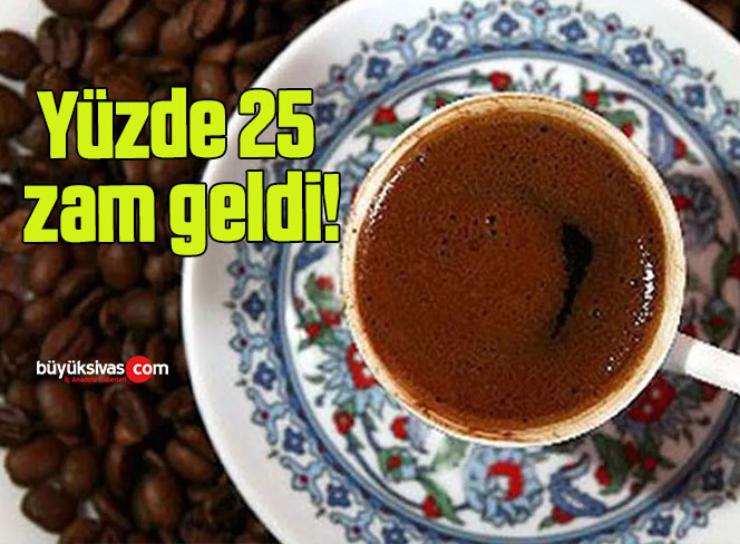 Yüzde 25 zam geldi!
