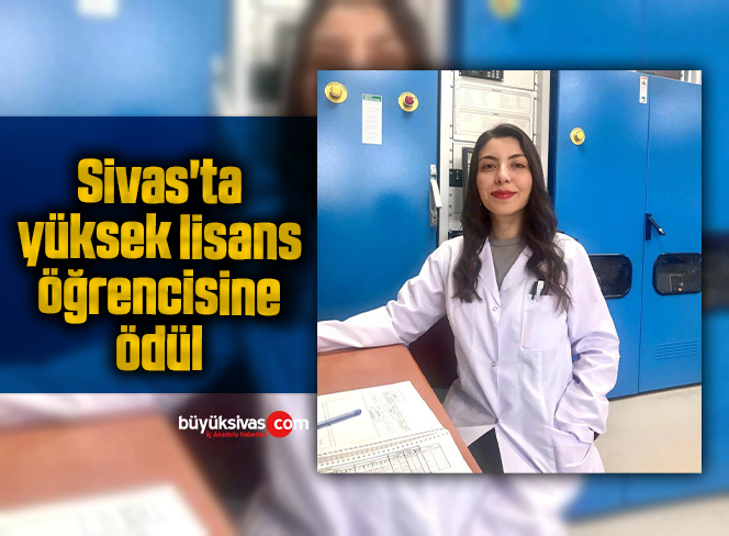 Sivas’ta yüksek lisans öğrencisine ödül