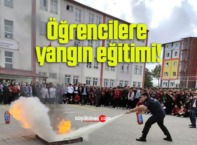 Öğrencilere yangın eğitimi!