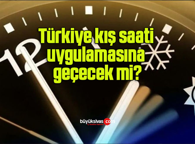 Türkiye kış saati uygulamasına geçecek mi?