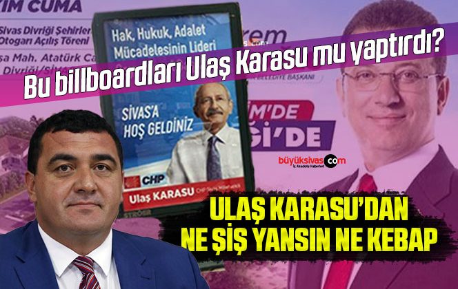 Sivas’taki billboardları Ulaş Karasu mu yaptırdı?