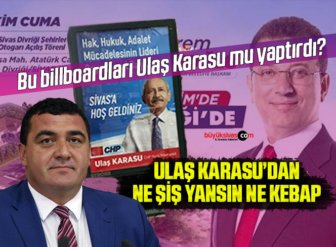 Sivas’taki billboardları Ulaş Karasu mu yaptırdı?