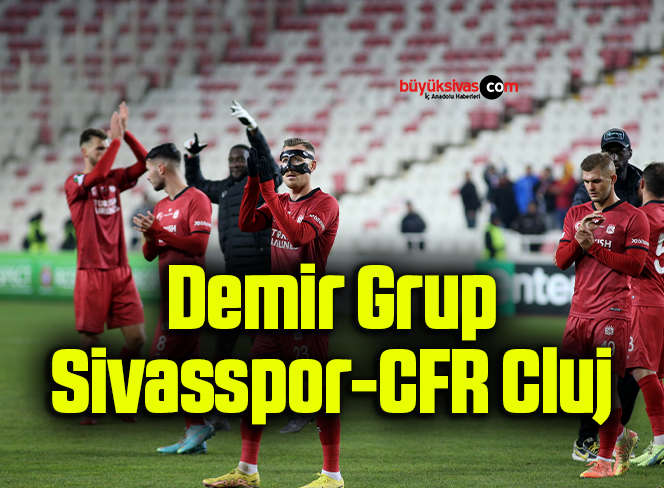Demir Grup Sivasspor-CFR Cluj