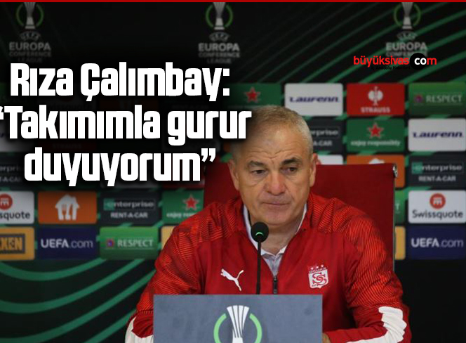 Rıza Çalımbay: “Takımımla gurur duyuyorum”