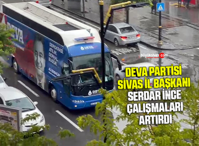 DEVA Partisi Otobüsü Sivas Caddelerinde