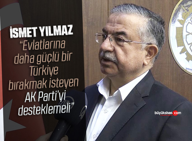 AK Parti’li Yılmaz’dan “Türkiye Yüzyılı” için destek çağrısı!