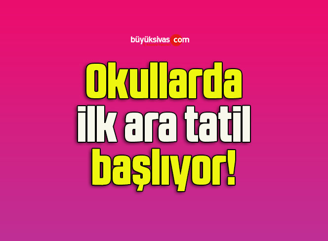 Okullarda ilk ara tatil başlıyor!