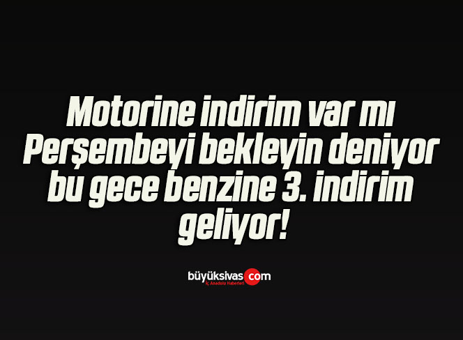 Motorine indirim var mı Perşembeyi bekleyin deniyor bu gece benzine 3. indirim geliyor!