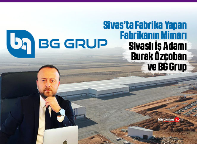 Burak Özçoban Öncülüğünde BG Grup Fark Yaratıyor