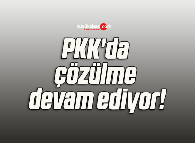 PKK’da çözülme devam ediyor!